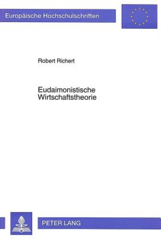 Knjiga Eudaimonistische Wirtschaftstheorie Robert Richert