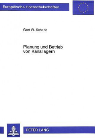 Libro Planung und Betrieb von Kanallagern Gert W. Schade