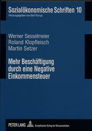 Livre Mehr Beschaeftigung durch eine Negative Einkommensteuer Werner Sesselmeier