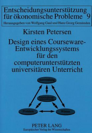 Kniha Design eines Courseware-Entwicklungssystems fuer den computerunterstuetzten universitaeren Unterricht Kirsten Petersen