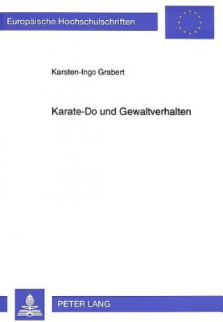 Kniha Karate-Do und Gewaltverhalten Karsten-Ingo Grabert