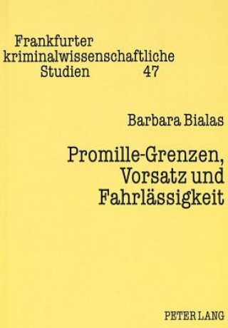 Carte Promille-Grenzen, Vorsatz und Fahrlaessigkeit Barbara Bialas