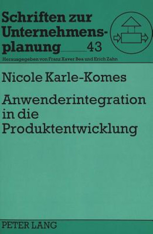 Kniha Anwenderintegration in die Produktentwicklung Nicole Karle-Komes