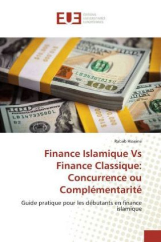 Kniha Finance Islamique Vs Finance Classique: Concurrence ou Complémentarité Rabab Hsseine