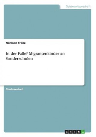 Kniha In der Falle? Migrantenkinder an Sonderschulen Norman Franz