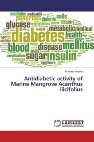 Kniha Antidiabetic activity of Marine Mangrove Acanthus ilicifolius Pradeep Khajure