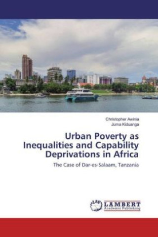 Carte Urban Poverty as Inequalities and Capability Deprivations in Africa Christopher Awinia
