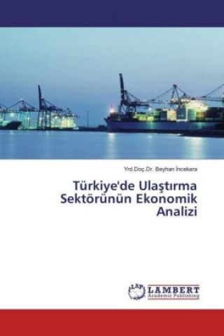 Carte Türkiye'de Ulast rma Sektörünün Ekonomik Analizi Beyhan Incekara