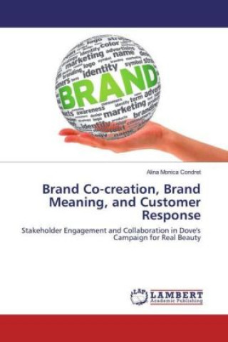 Kniha Brand Co-creation, Brand Meaning, and Customer Response Alina Monica Condret