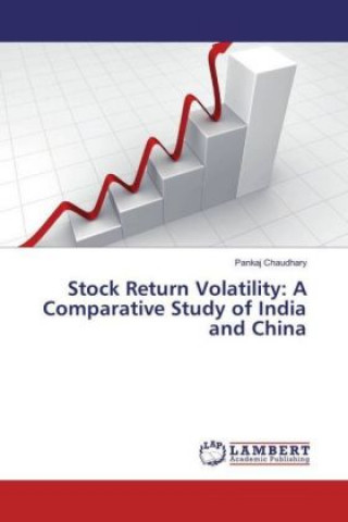 Livre Stock Return Volatility: A Comparative Study of India and China Pankaj Chaudhary