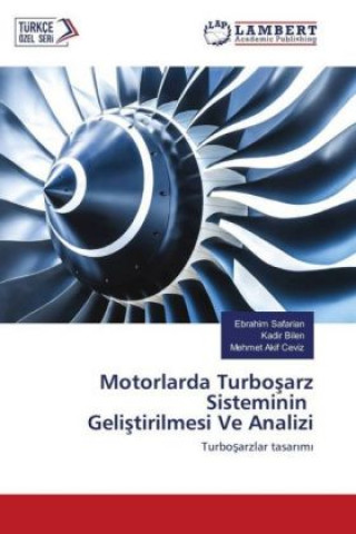 Könyv Motorlarda Turbosarz Sisteminin Gelistirilmesi Ve Analizi Ebrahim Safarian
