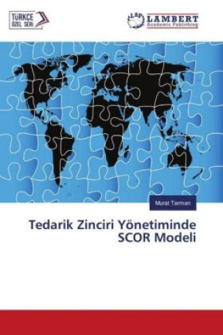 Kniha Tedarik Zinciri Yönetiminde SCOR Modeli Murat Tarman
