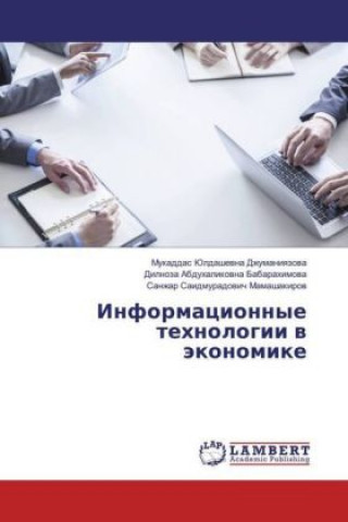 Könyv Informacionnye tehnologii v jekonomike Mukaddas Juldashevna Dzhumaniyazova