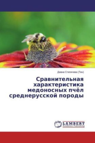 Kniha Sravnitel'naya harakteristika medonosnyh pchjol srednerusskoj porody Diana Stepicheva (Ten)