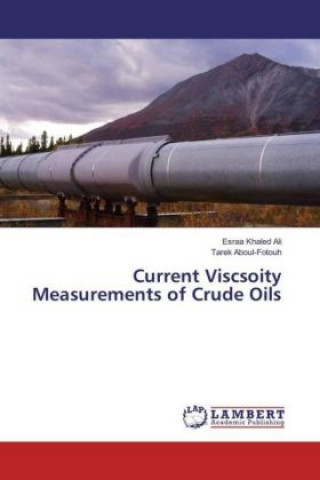 Könyv Current Viscsoity Measurements of Crude Oils Esraa Khaled Ali