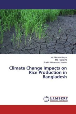 Carte Climate Change Impacts on Rice Production in Bangladesh Md. Nazmul Haque