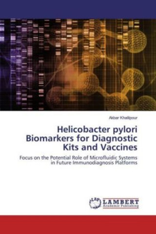 Książka Helicobacter pylori Biomarkers for Diagnostic Kits and Vaccines Akbar Khalilpour