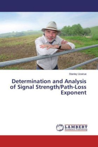 Книга Determination and Analysis of Signal Strength/Path-Loss Exponent Stanley Uzairue
