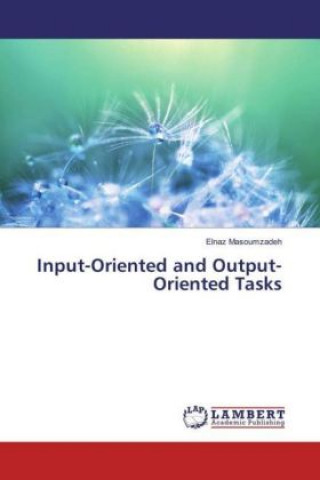 Könyv Input-Oriented and Output-Oriented Tasks Elnaz Masoumzadeh