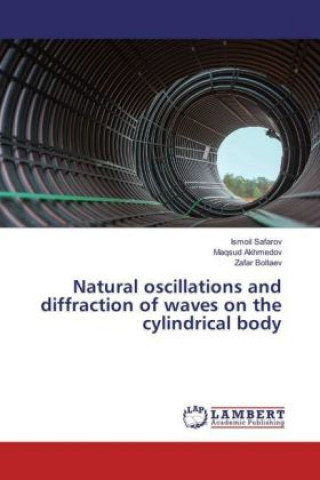 Carte Natural oscillations and diffraction of waves on the cylindrical body Ismoil Safarov