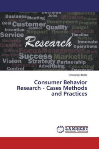 Könyv Consumer Behavior Research - Cases Methods and Practices Dhananjoy Datta