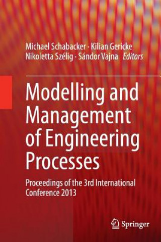 Knjiga Modelling and Management of Engineering Processes Kilian Gericke