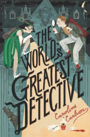 Carte The World's Greatest Detective Caroline Carlson