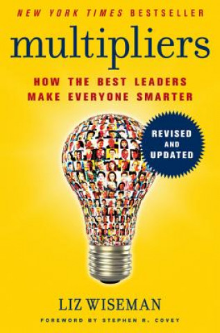 Książka Multipliers: How the Best Leaders Make Everyone Smarter Liz Wiseman