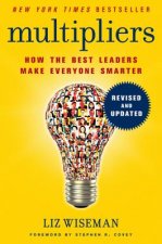 Könyv Multipliers: How the Best Leaders Make Everyone Smarter Liz Wiseman
