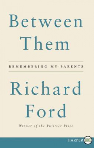 Книга Between Them LP Richard Ford