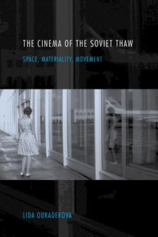 Książka Cinema of the Soviet Thaw Lida Oukaderova