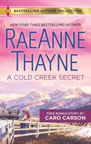 Carte A Cold Creek Secret & Not Just a Cowboy: A 2-In-1 Collection Raeanne Thayne