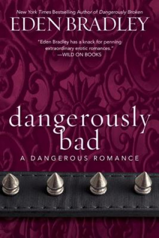 Kniha Dangerously Bad Eden Bradley