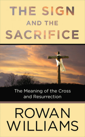 Βιβλίο The Sign and the Sacrifice Rowan Williams