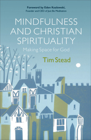 Buch Mindfulness and Christian Spirituality: Making Space for God Tim Stead