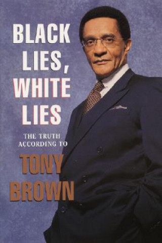 Kniha BLACK LIES WHITE LIES Tony Brown