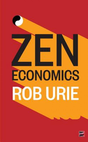 Knjiga Zen Economics Rob Urie