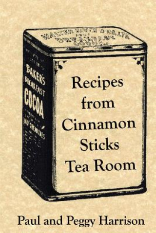 Kniha RECIPES FROM CINNAMON STICKS T Peggy Harrison