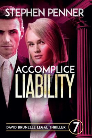 Libro Accomplice Liability: David Brunelle Legal Thriller #7 Stephen Penner