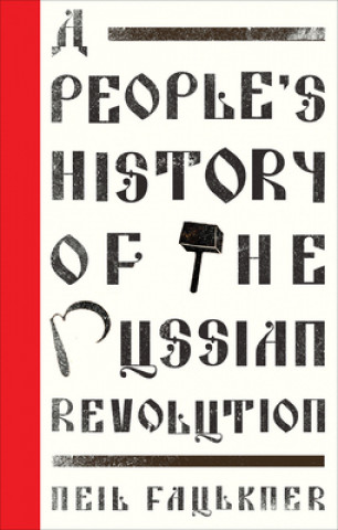 Carte A People's History of the Russian Revolution Neil Faulkner