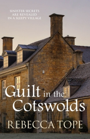 Kniha Guilt in the Cotswolds Rebecca Tope