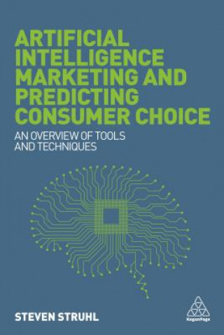 Kniha Artificial Intelligence Marketing and Predicting Consumer Choice Steven Struhl
