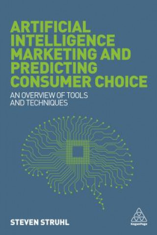 Книга Artificial Intelligence Marketing and Predicting Consumer Choice Steven Struhl