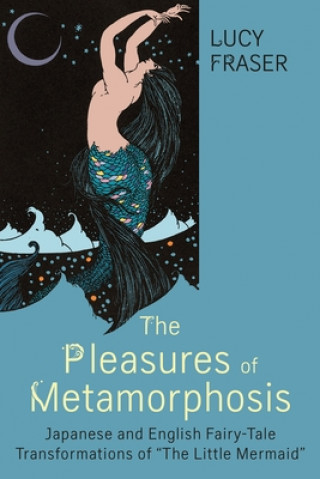 Книга Pleasures of Metamorphosis Lucy Fraser