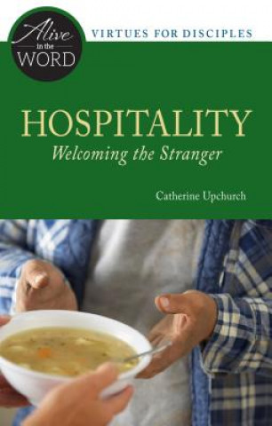 Kniha Hospitality, Welcoming the Stranger Catherine Upchurch