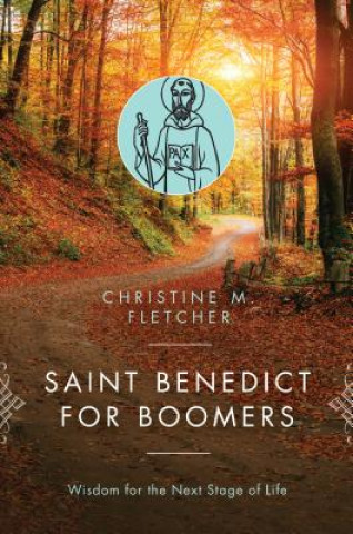 Könyv Saint Benedict for Boomers Christine M. Fletcher