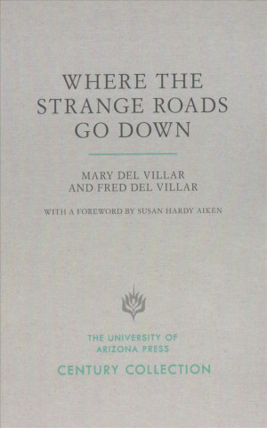 Knjiga Where the Strange Roads Go Down Mary Del Villar