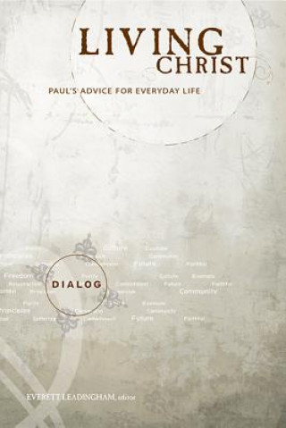 Kniha Living Christ: Paul's Advice for Everyday Life Ev Leadingham