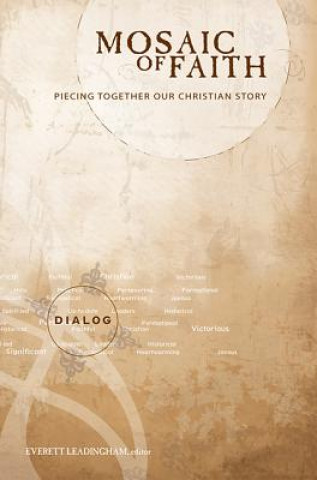 Carte Mosaic of Faith: Piecing Together Our Christian Story Ev Leadingham