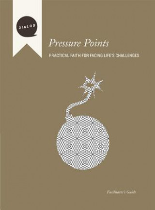 Kniha Pressure Points: Practical Faith for Facing Life's Challenges, Facilitator's Guide Beacon Hill Press